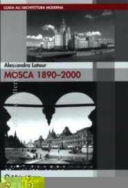 Mosca 1890-2000 - Alessandra Latour - Libro Kappa 2008 | Libraccio.it