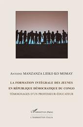 La formation intégrale des jeunes en république démocratique du Congo. Témoignage d'un professeur-éducateur