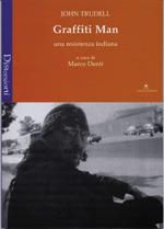 John Trudell. Graffiti man  - Libro Selene 2007, Distorsioni | Libraccio.it