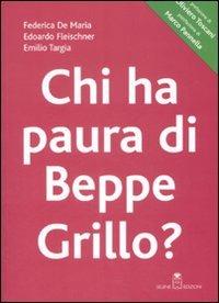 Chi ha paura di Beppe Grillo? - Federica De Maria, Edoardo Fleischner, Emilio Targia - Libro Selene 2008 | Libraccio.it