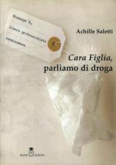 Cara figlia, parliamo di droga