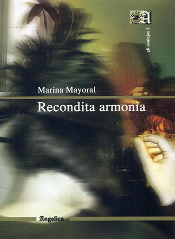 Recondita armonia - Marina Mayoral - Libro Angelica 2007, Gli azulejos | Libraccio.it