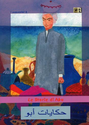 Le storie di Abu. Ediz. illustrata  - Libro Angelica 2008, I papassini | Libraccio.it