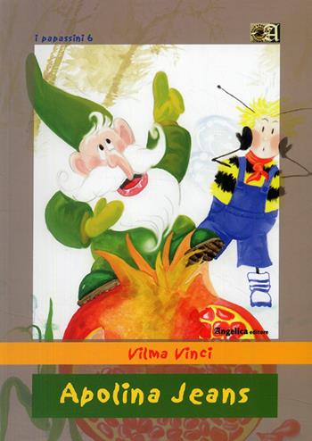 Apolina Jeans - Vilma Vinci - Libro Angelica 2008, I papassini | Libraccio.it