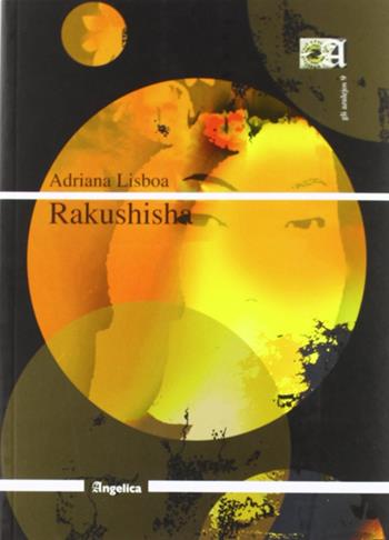 Rakushisha - Adriana Lisboa - Libro Angelica 2010, Gli azulejos | Libraccio.it