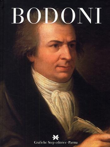 Bodoni - Corrado Mingardi - Libro Grafiche Step 2008, I grandi di Parma | Libraccio.it