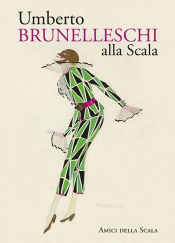 Umberto Brunelleschi alla Scala - Vittoria Crespi Morbio - Libro Grafiche Step 2015 | Libraccio.it