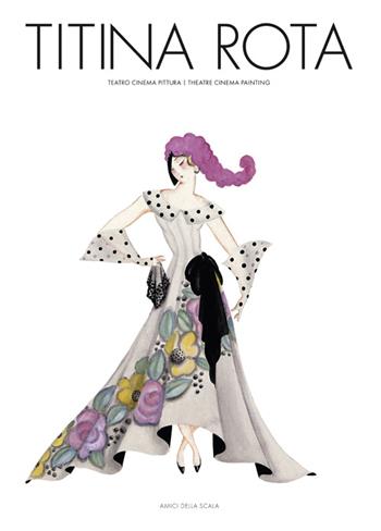 Titina Rota. Teatro cinema pittura-Theatre cinema paintings. Ediz. bilingue - Vittoria Crespi Morbio - Libro Grafiche Step 2015 | Libraccio.it