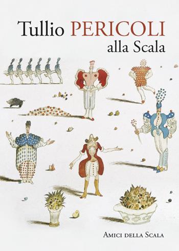 Tullio Pericoli alla Scala - VITTORIA CRESPI MORBIO - Libro Grafiche Step 2016 | Libraccio.it