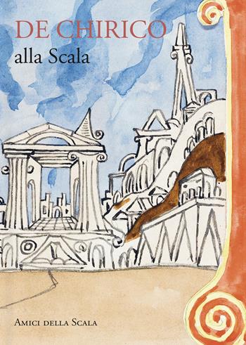 De Chirico alla Scala. Ediz. italiana e inglese - Vittoria Crespi Morbio - Libro Grafiche Step 2019 | Libraccio.it