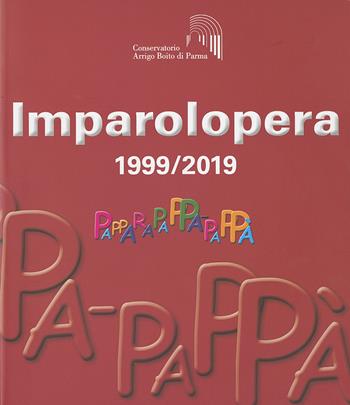 Imparolopera. 1999/2019 - Donatella Saccardi, Bruno Stori, Alessandra Perbellini - Libro Grafiche Step 2019 | Libraccio.it
