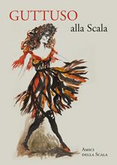 Guttuso alla Scala. Ediz. italiana e inglese