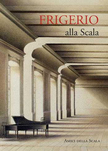 Frigerio alla Scala. Ediz. italiana e inglese - Vittoria Crespi Morbio - Libro Grafiche Step 2019 | Libraccio.it