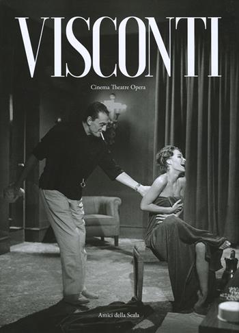 Visconti. Cinema theatre opera - Vittoria Crespi Morbio - Libro Grafiche Step 2020 | Libraccio.it