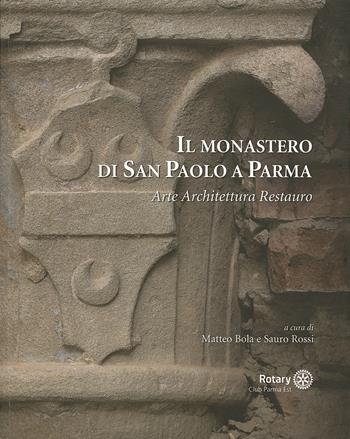 Il monastero di San Paolo a Parma. Arte architettura restauro  - Libro Grafiche Step 2020 | Libraccio.it