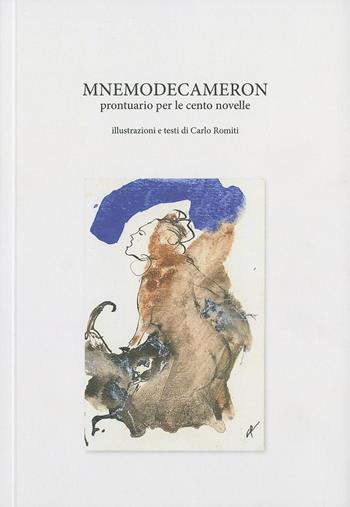 Mnemodecameron. Prontuario per le cento novelle - Carlo Romiti - Libro Grafiche Step 2021 | Libraccio.it