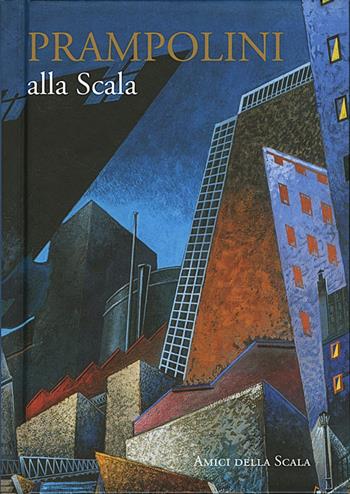 Prampolini alla Scala - Vittoria Crespi Morbio - Libro Grafiche Step 2022 | Libraccio.it