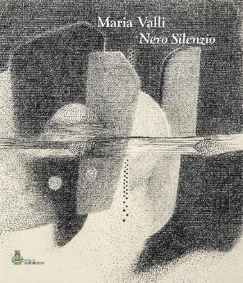 Maria Valli. Nero silenzio. Ediz. illustrata  - Libro Grafiche Step 2022 | Libraccio.it