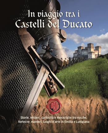 In viaggio tra i castelli del ducato  - Libro Grafiche Step 2024 | Libraccio.it