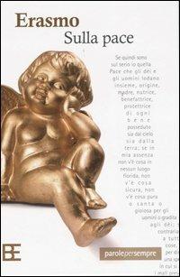 Sulla pace - Erasmo da Rotterdam - Libro Barbera 2005, Parole per sempre | Libraccio.it