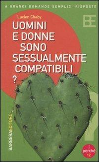 Uomini e donne sono sessualmente compatibili? - Lucien Chaby - Libro Barbera 2005, I perché della scienza | Libraccio.it