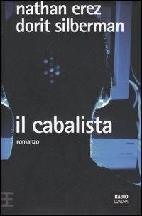Il cabalista - Nathan Erez, Dorit Silberman - Libro Barbera 2005, Radio Londra | Libraccio.it
