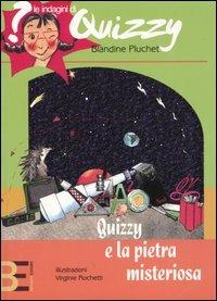 Quizzy e la pietra misteriosa. Le indagini di Quizzy - Blandine Pluchet - Libro Barbera 2005 | Libraccio.it