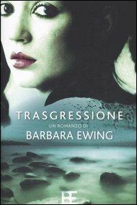 Trasgressione - Barbara Ewing - Libro Barbera 2005, Il rosso e il nero | Libraccio.it