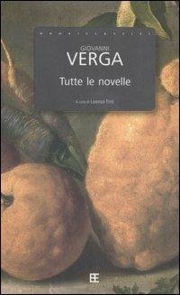 Tutte le novelle - Giovanni Verga - Libro Barbera 2006, I nuovi classici | Libraccio.it