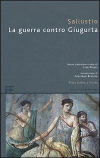 La guerra contro Giugurta. Testo latino a fronte - Caio Crispo Sallustio - Libro Barbera 2006, Classici greci e latini | Libraccio.it