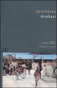 Anabasi. Testo greco a fronte - Senofonte - Libro Barbera 2006, Classici greci e latini | Libraccio.it