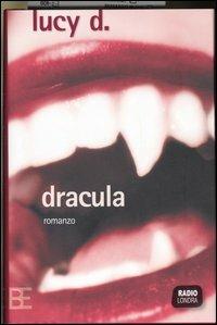 Dracula - Lucy D. - Libro Barbera 2006, Radio Londra | Libraccio.it