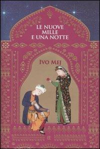 Le nuove mille e una notte - Ivo Mej - Libro Barbera 2006, Fuori collana | Libraccio.it