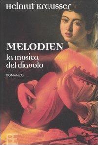 Melodien. La musica del diavolo - Helmut Krausser - Libro Barbera 2007, Il rosso e il nero | Libraccio.it