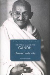Pensieri sulla vita - Mohandas Karamchand Gandhi - Libro Barbera 2007, Classici del pensiero | Libraccio.it