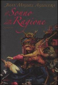 Il sonno della ragione - Juan M. Aguilera - Libro Barbera 2007, Il rosso e il nero | Libraccio.it