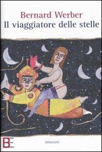 Il viaggiatore delle stelle - Bernard Werber - Libro Barbera 2007, Radio Londra | Libraccio.it