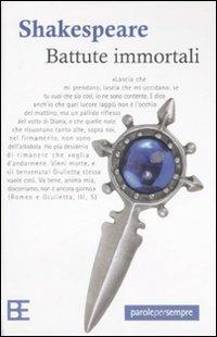 Battute immortali - William Shakespeare - Libro Barbera 2007, Parole per sempre | Libraccio.it
