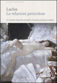 Le relazioni pericolose - Pierre Choderlos de Laclos - Libro Barbera 2007, Classici dell'erotismo | Libraccio.it