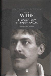 Il principe felice e i migliori racconti - Oscar Wilde - Libro Barbera 2007, I nuovi classici | Libraccio.it