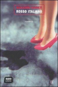 Rosso italiano - Massimo Rainer - Libro Barbera 2007, Radio Londra | Libraccio.it