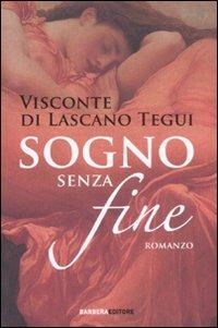 Sogno senza fine - Emilio Lascano Tegui - Libro Barbera 2008, Radio Londra | Libraccio.it