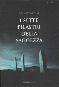 I sette pilastri della saggezza - Thomas Edward Lawrence - Libro Barbera 2008, Il rosso e il nero | Libraccio.it