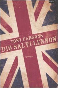 Dio salvi Lennon - Tony Parsons - Libro Barbera 2008, No limit | Libraccio.it