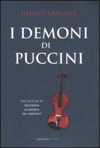 I demoni di Puccini - Helmut Krausser - Libro Barbera 2008, Il rosso e il nero | Libraccio.it