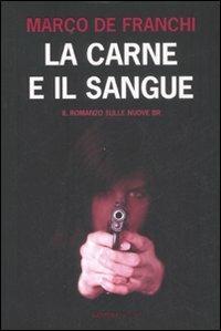 La carne e il sangue - Marco De Franchi - Libro Barbera 2008, Radio Londra | Libraccio.it