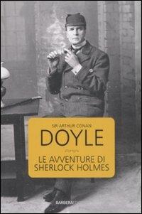Le avventure di Sherlock Holmes - Arthur Conan Doyle - Libro Barbera 2008, Tutto Conan Doyle | Libraccio.it