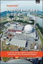 L' opzione nucleare in Italia: quali prospettive?