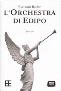 L' orchestra di Edipo - Giovanni Ricler - Libro Barbera 2009, Radio Londra | Libraccio.it