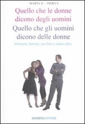 Quello che le donne dicono degli uomini. Quello che gli uomini dicono delle donne. Aforismi, battute, perfidie e tanto altro